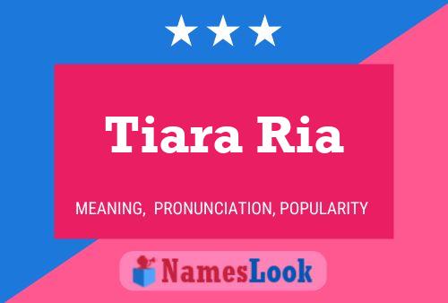 Póster del nombre Tiara Ria