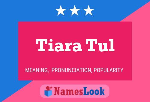 Póster del nombre Tiara Tul