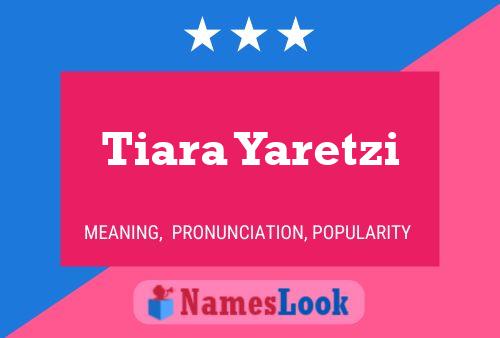 Póster del nombre Tiara Yaretzi