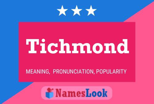 Póster del nombre Tichmond