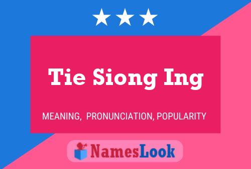 Póster del nombre Tie Siong Ing