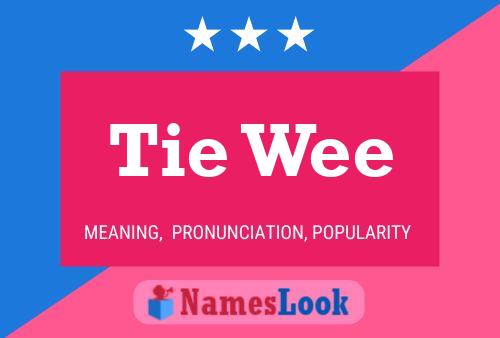 Póster del nombre Tie Wee