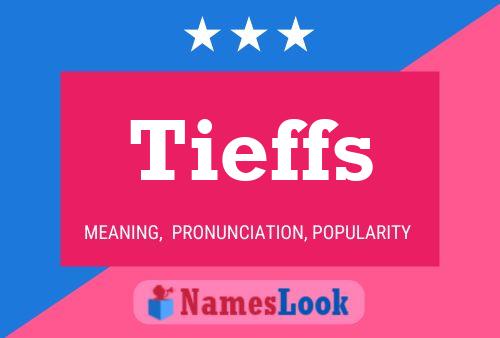 Póster del nombre Tieffs