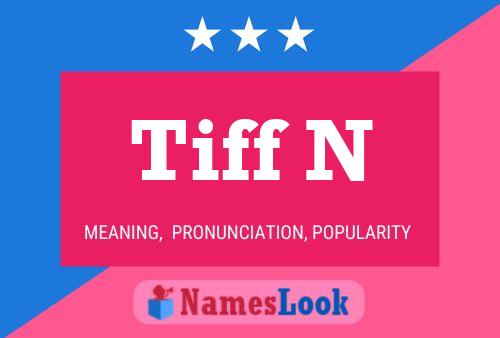 Póster del nombre Tiff N