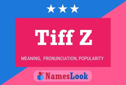 Póster del nombre Tiff Z