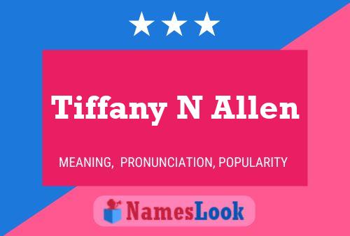 Póster del nombre Tiffany N Allen