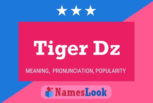 Póster del nombre Tiger Dz