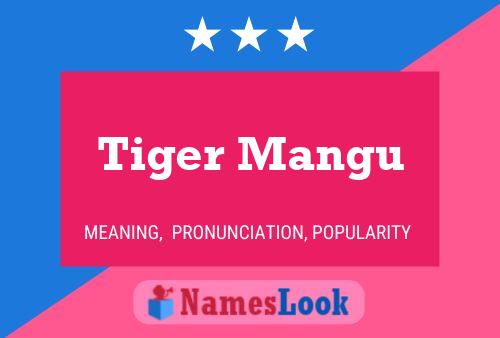 Póster del nombre Tiger Mangu