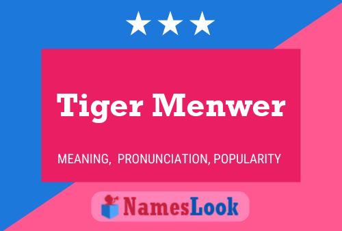 Póster del nombre Tiger Menwer