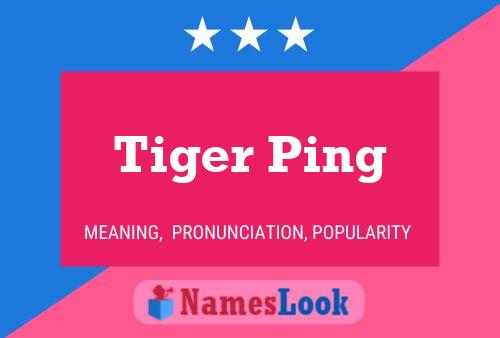 Póster del nombre Tiger Ping