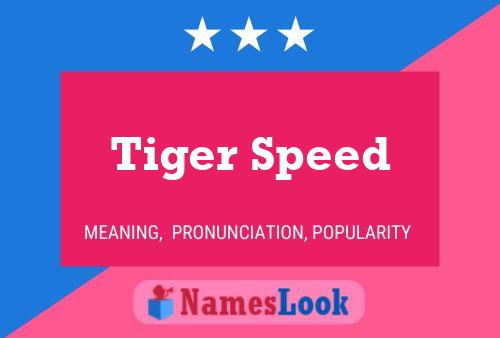 Póster del nombre Tiger Speed