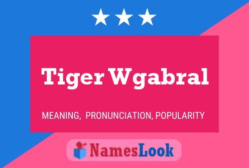 Póster del nombre Tiger Wgabral