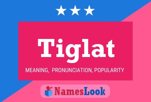 Póster del nombre Tiglat