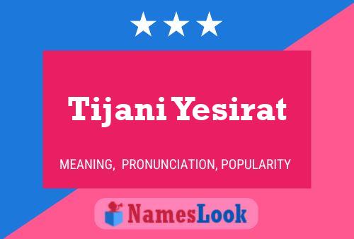 Póster del nombre Tijani Yesirat