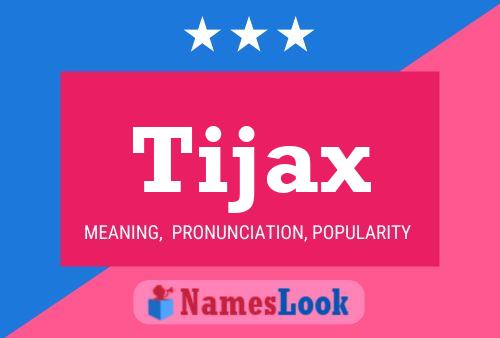 Póster del nombre Tijax