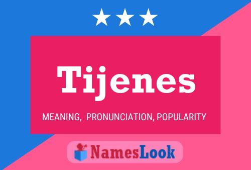 Póster del nombre Tijenes