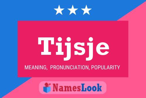 Póster del nombre Tijsje