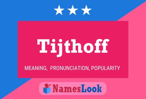 Póster del nombre Tijthoff