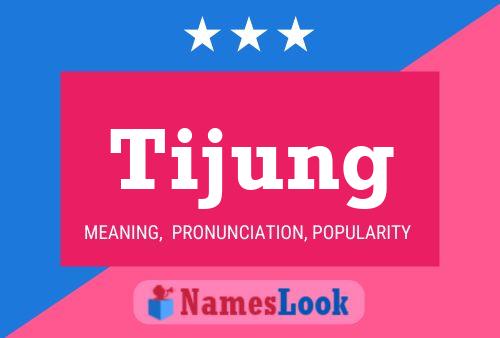 Póster del nombre Tijung