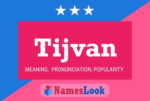 Póster del nombre Tijvan