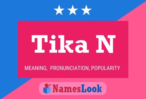 Póster del nombre Tika N