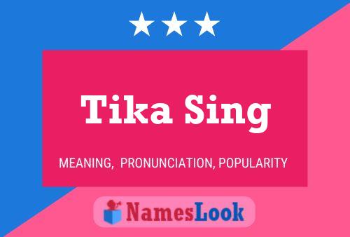 Póster del nombre Tika Sing