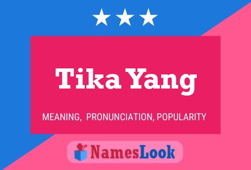 Póster del nombre Tika Yang