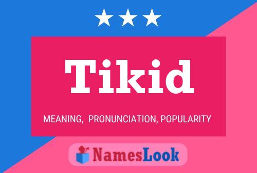 Póster del nombre Tikid