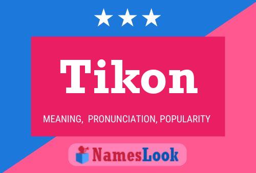 Póster del nombre Tikon