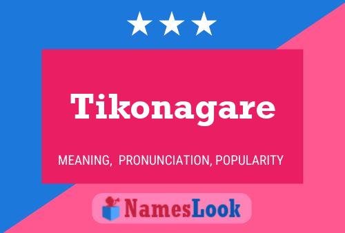 Póster del nombre Tikonagare