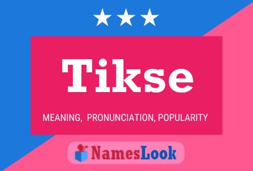 Póster del nombre Tikse