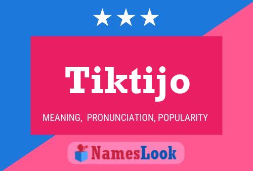 Póster del nombre Tiktijo