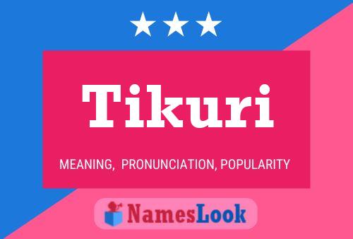 Póster del nombre Tikuri