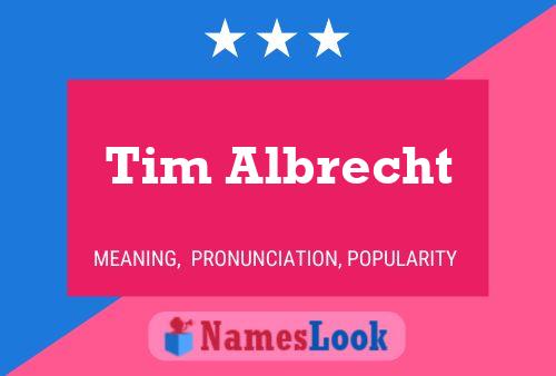 Póster del nombre Tim Albrecht