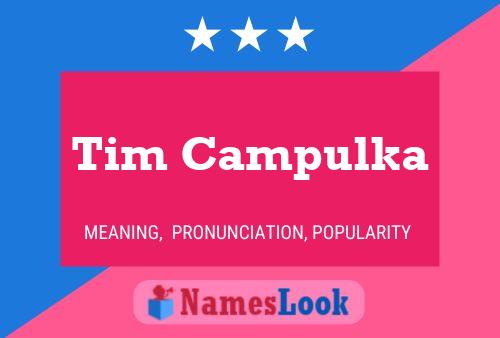 Póster del nombre Tim Campulka