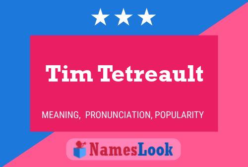 Póster del nombre Tim Tetreault