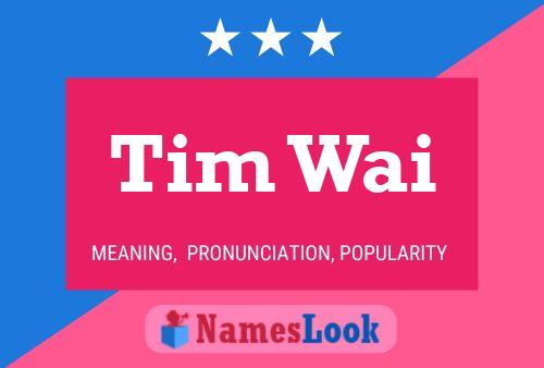 Póster del nombre Tim Wai