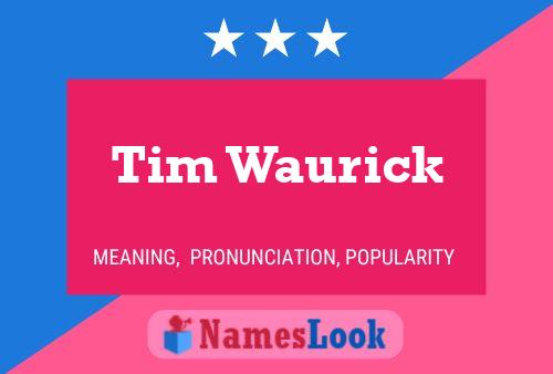 Póster del nombre Tim Waurick