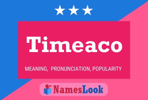 Póster del nombre Timeaco