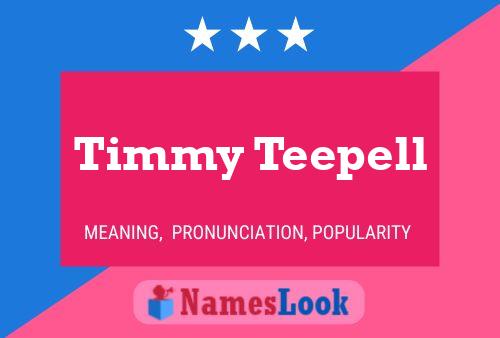 Póster del nombre Timmy Teepell