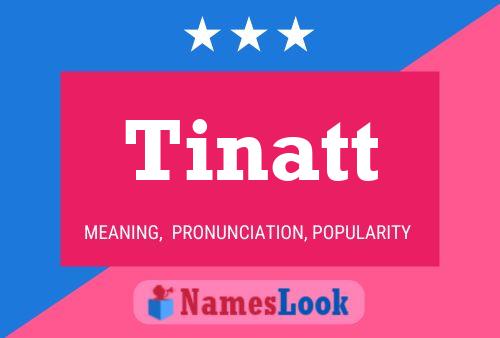 Póster del nombre Tinatt