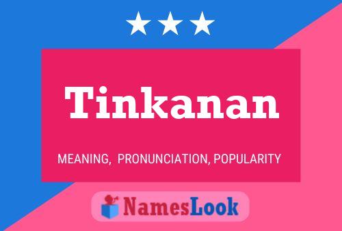 Póster del nombre Tinkanan