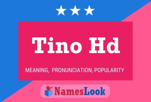 Póster del nombre Tino Hd