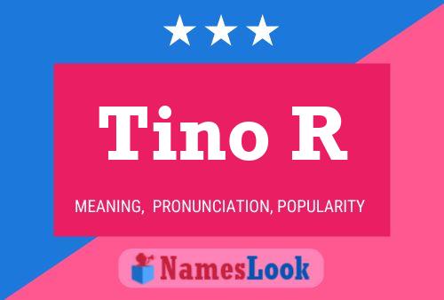 Póster del nombre Tino R