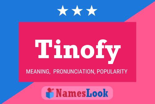 Póster del nombre Tinofy