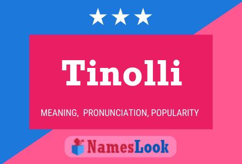 Póster del nombre Tinolli