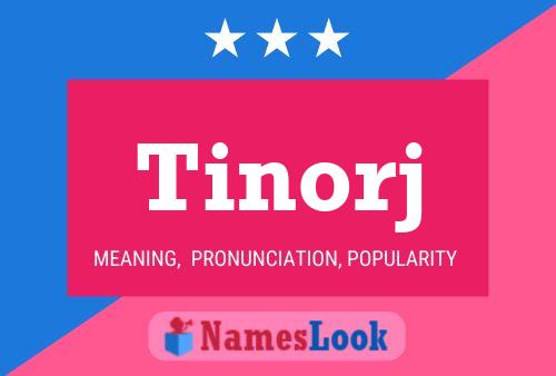 Póster del nombre Tinorj