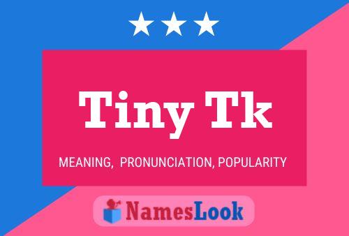 Póster del nombre Tiny Tk