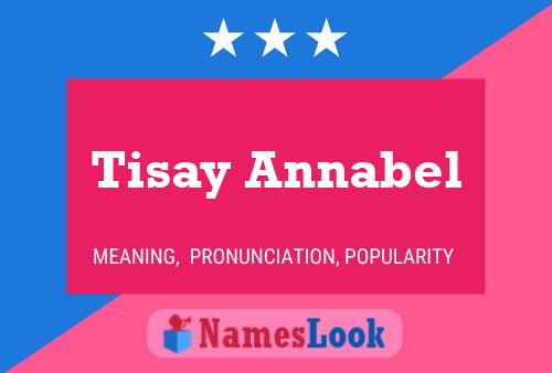 Póster del nombre Tisay Annabel