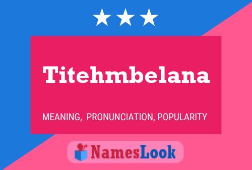 Póster del nombre Titehmbelana